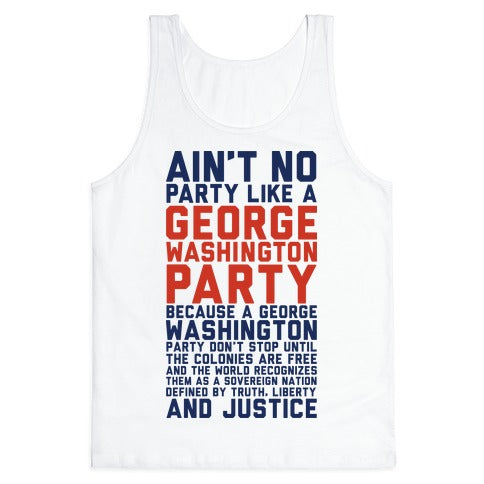 Aint No Party Like a George Washington Party Tank Top